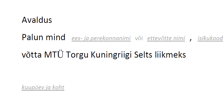 Kui soovid astuda Torgu Kuningriigi Seltsi liikmeks:
